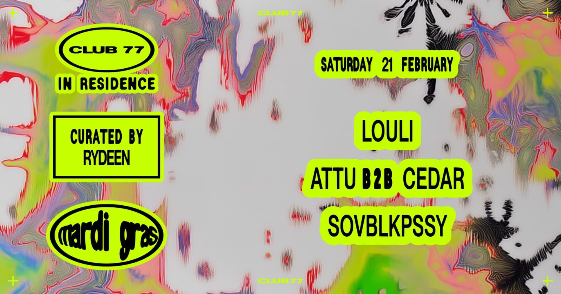 Club 77 In Residence: Curated by Rydeen: louli, Attu B2B Cedar, SOVBLKPSSY