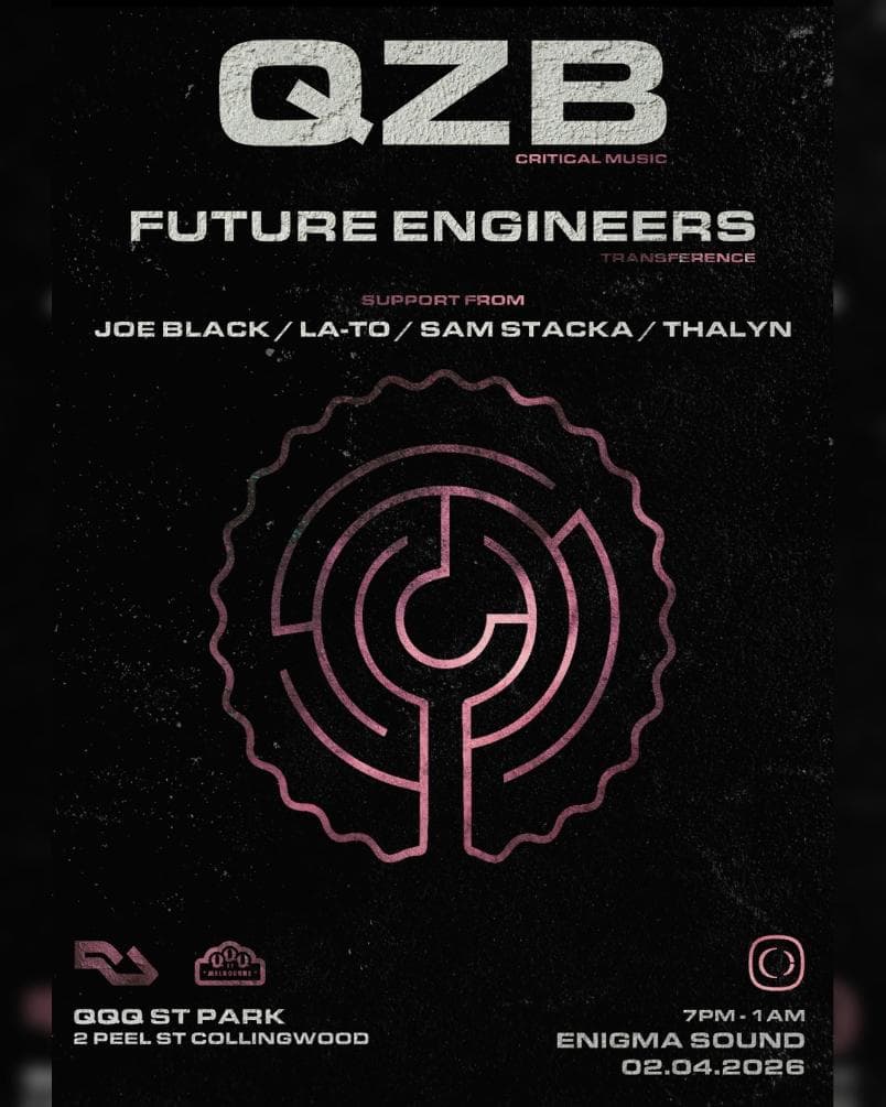 Enigma presents: QZB (Critical Music / EU) & Future Engineers (Transference / UK)